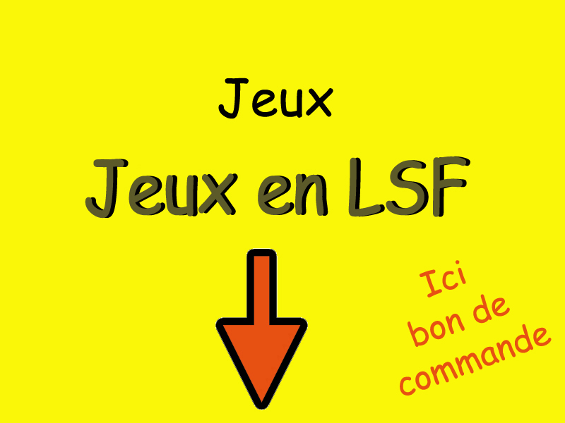 Jeux - Jeux en LSF